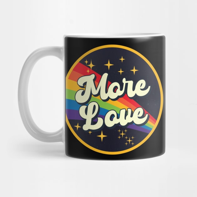 More Love // Rainbow In Space Vintage Style by LMW Art